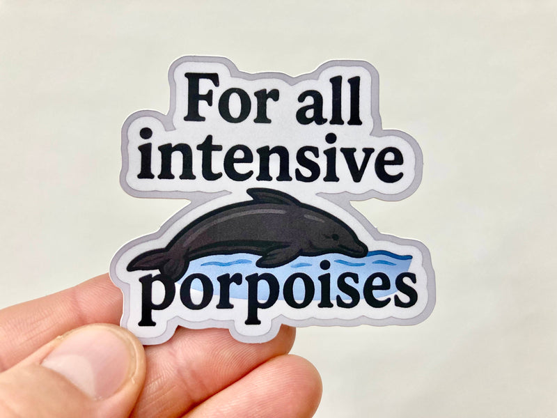 For All Intensive Porpoises Grammar Pun Sticker