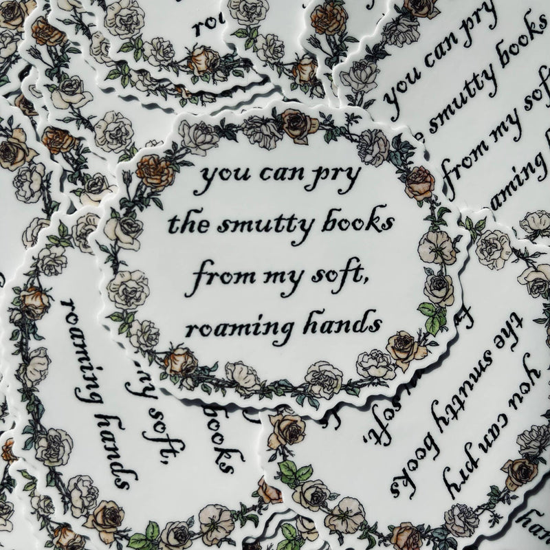 Pry the Smutty Books From My Roaming Hand Sticker