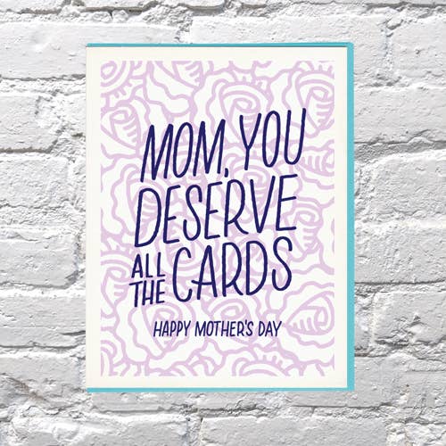 You Deserve All The Cards Mother&
