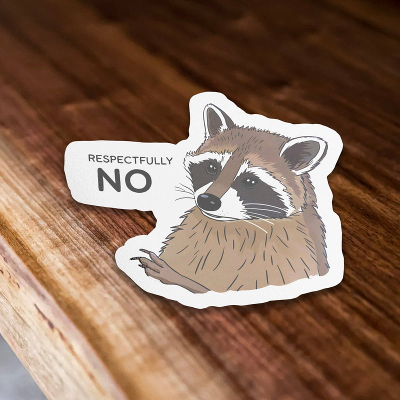 Respectfully No Raccoon Sticker