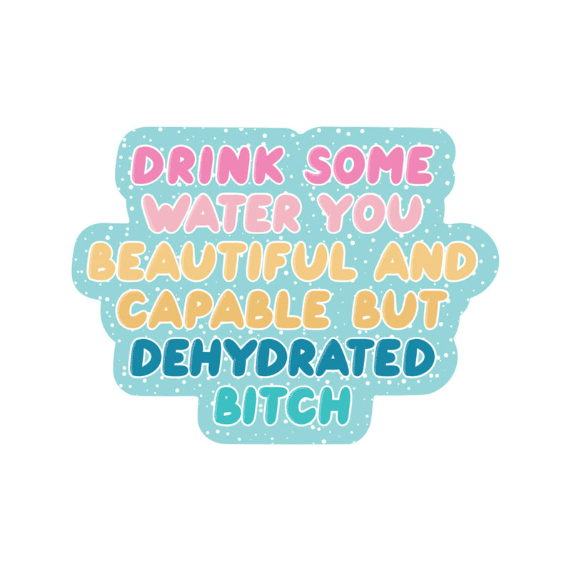 Dehydrated Bitch Sticker