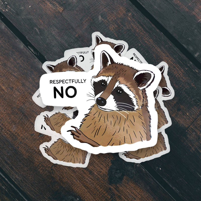 Respectfully No Raccoon Sticker