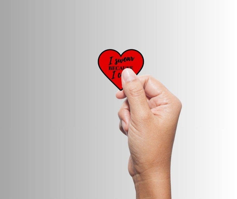 I Swear Because I Care Heart Sticker