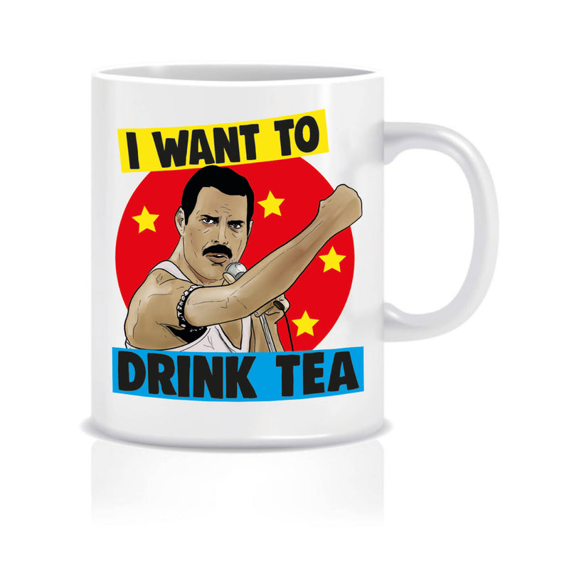 I Want to Drink Tea Freddie Mercury Mug