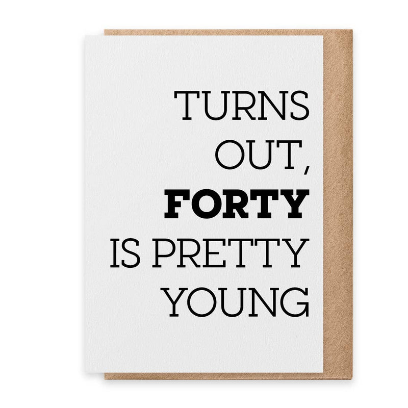 Pretty Young 40 Birthday Card