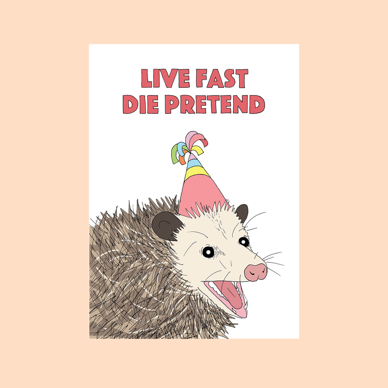 Live Fast Die Pretend Opossum Birthday Card