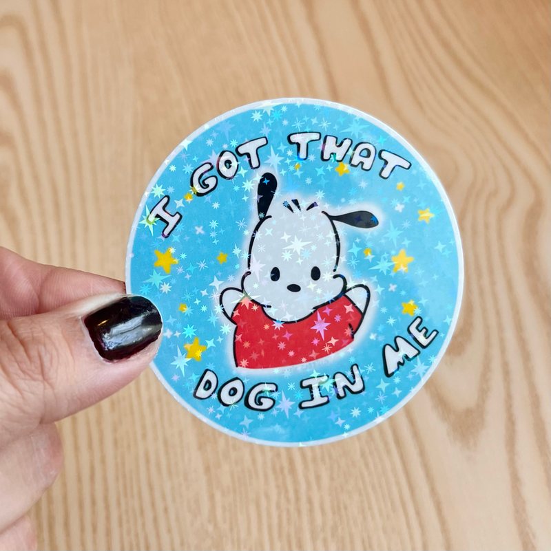 I Got That Dog In Me Sparkle Sticker