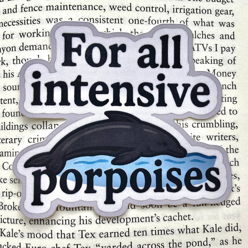 For All Intensive Porpoises Grammar Pun Sticker