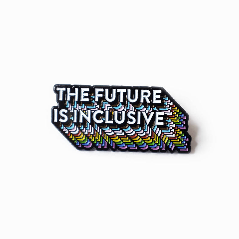 The Future is Inclusive Rainbow Enamel Pin
