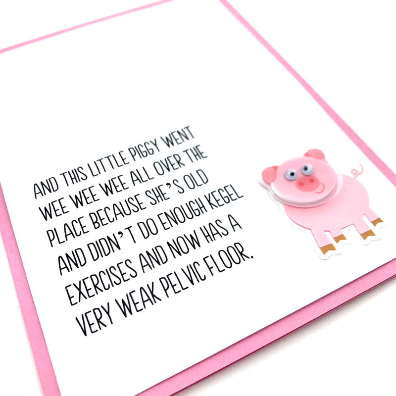 Piggy Went Wee Wee Weak Pelvic Floor Birthday Card