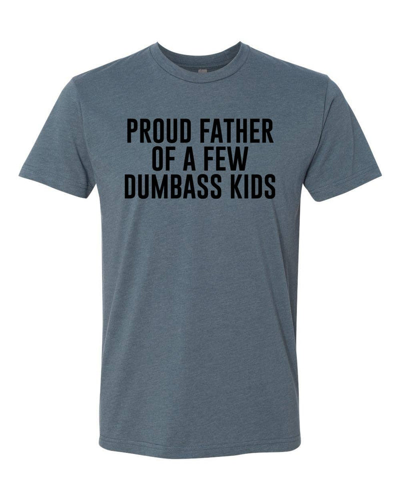 Proud Father of Dumbass Kids Tee