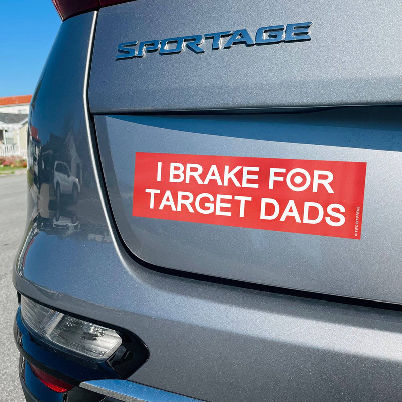 I Brake for Target Dads Bumper Sticker
