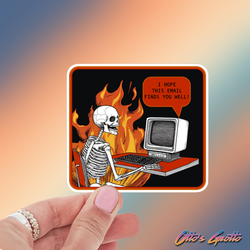 I Hope This Email Finds You Well Sticker