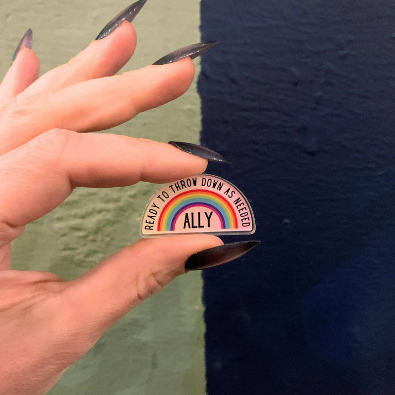 Ready To Throw Down Queer Ally Acrylic Pin