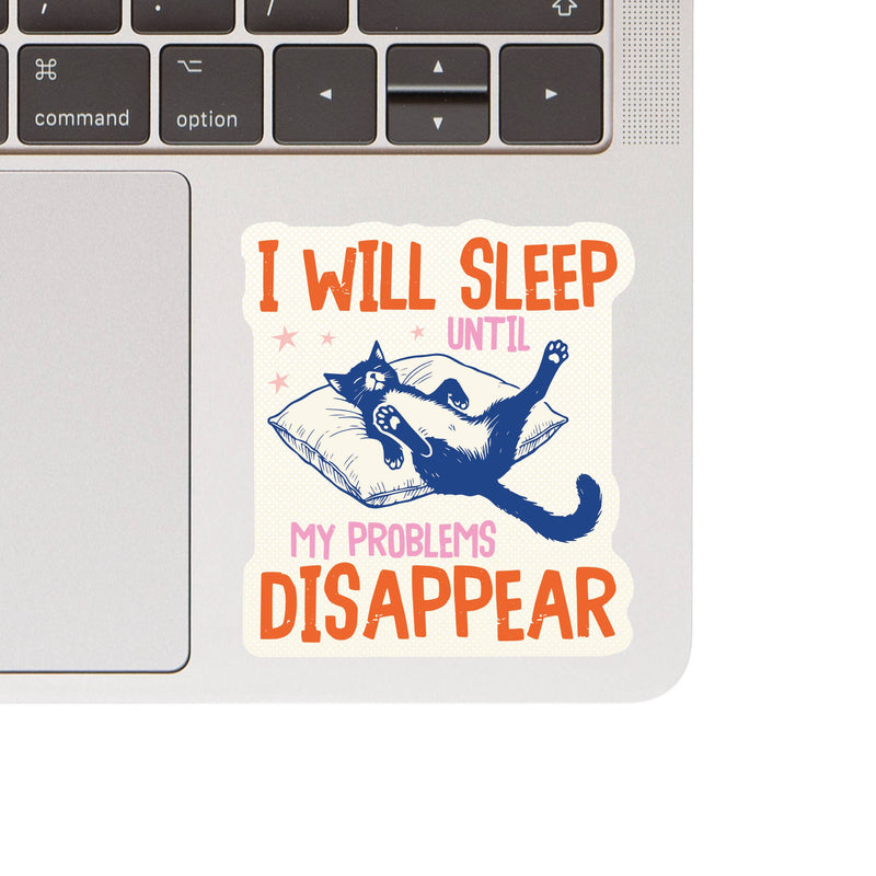 Sleep Until Problems Disappear Sticker