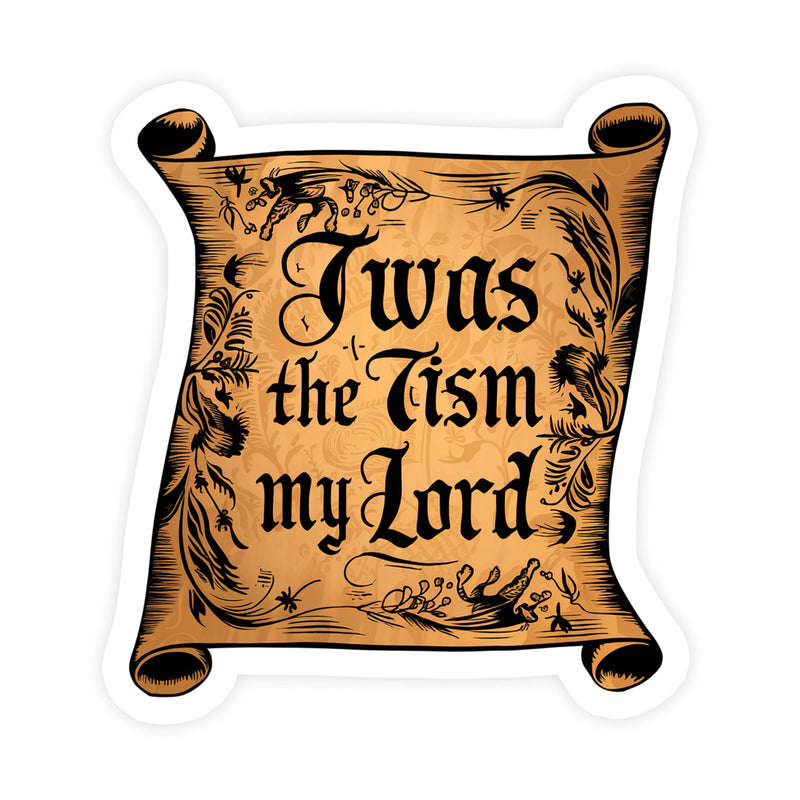 Twas The Tism My Lord Sticker