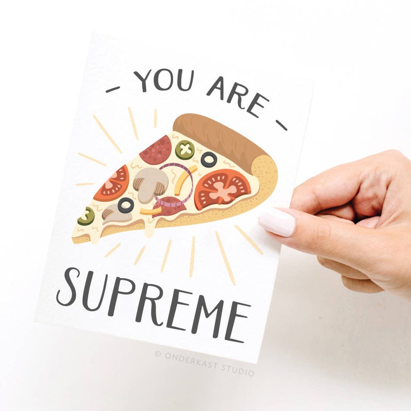 You Are Supreme Pizza Card