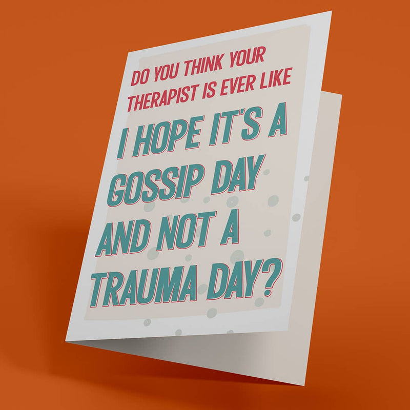 Gossip or Trauma Birthday Card