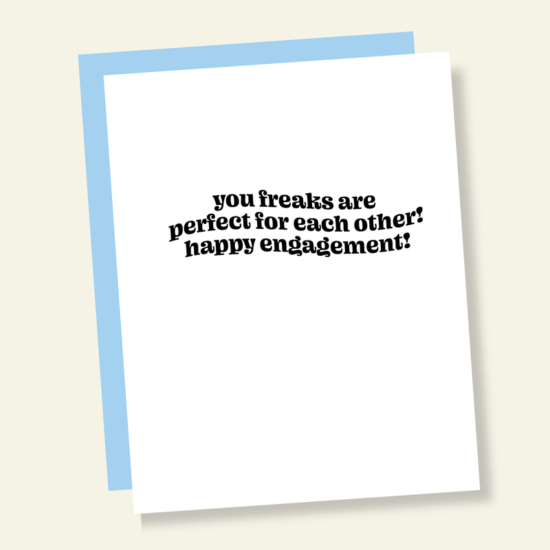 You Freaks Are Perfect Engagement Card