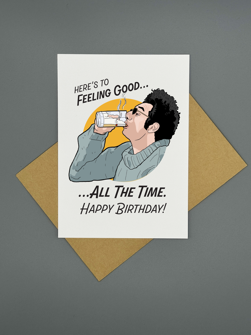 Kramer Feeling Good Birthday Card