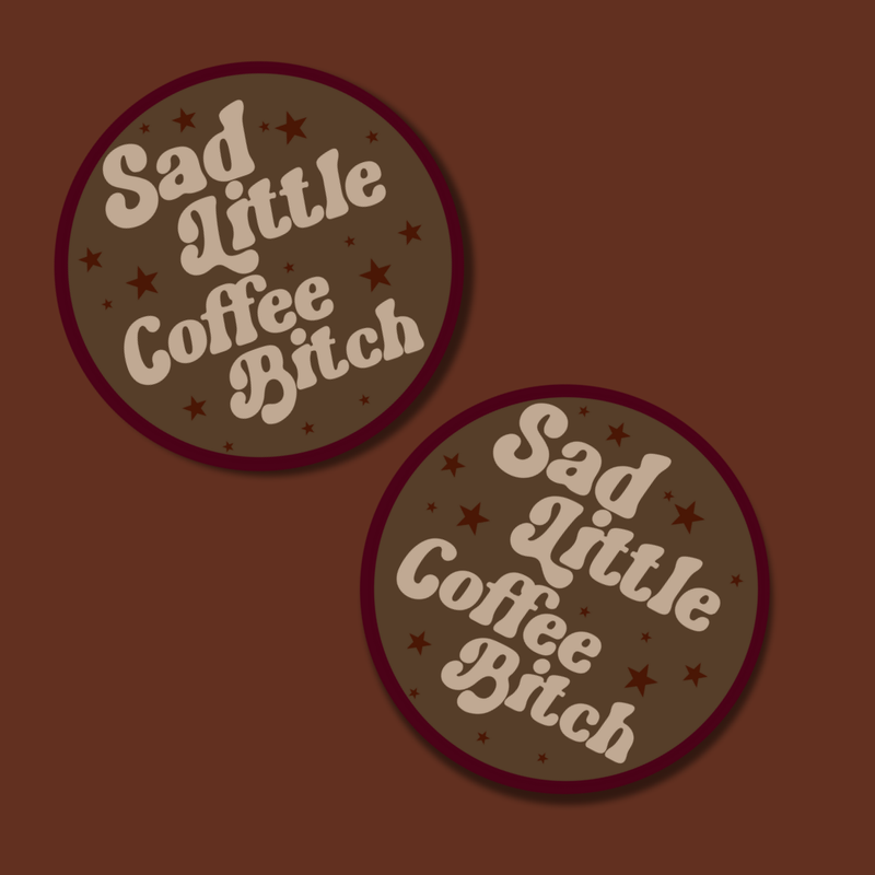 Sad Little Coffee Bitch Mini Sticker