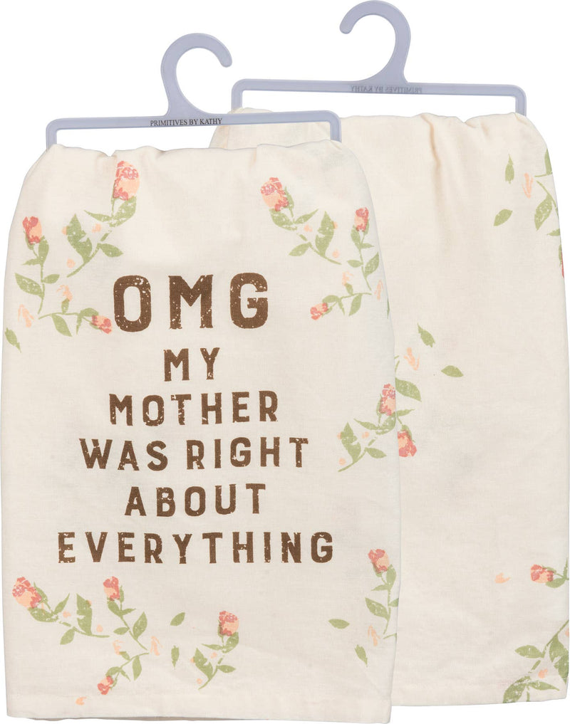 OMG My Mother Was Right Floral Kitchen Towel