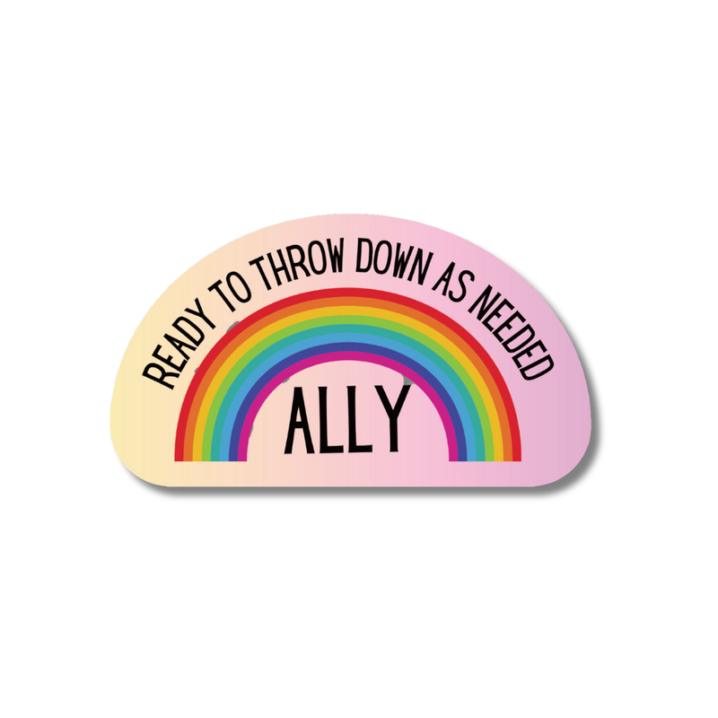 Ready To Throw Down Queer Ally Vinyl Sticker