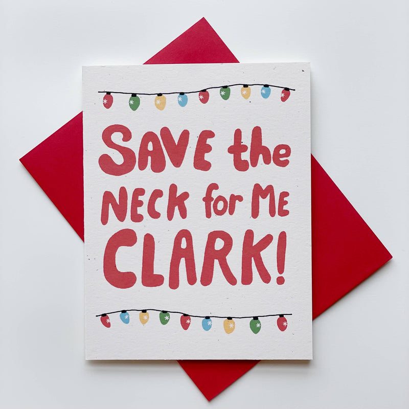 Save the Neck for Me Clark! Christmas Vacation Greeting Card