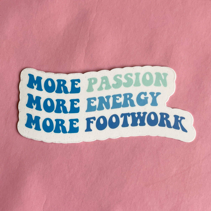 More Passion Energy Footwork Vinyl Sticker