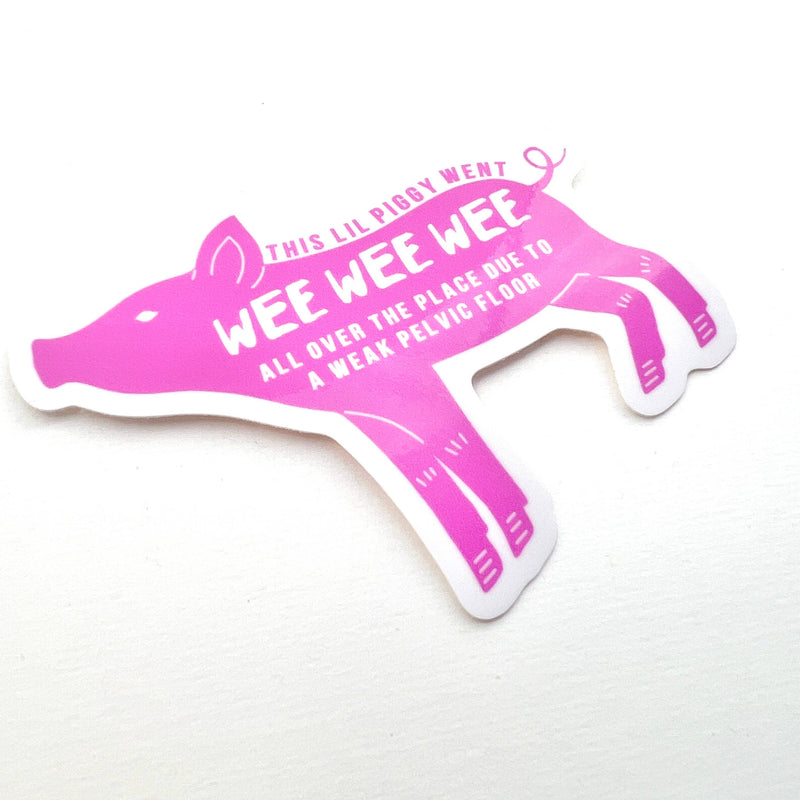 Vinyl Sticker—Piggy Went Wee Wee Due to Weak Pelvic Floor