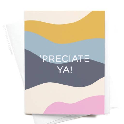 ’Preciate Ya Greeting Card