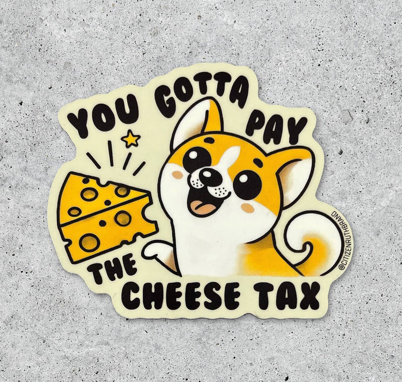 Pay the Cheese Tax Vinyl Sticker