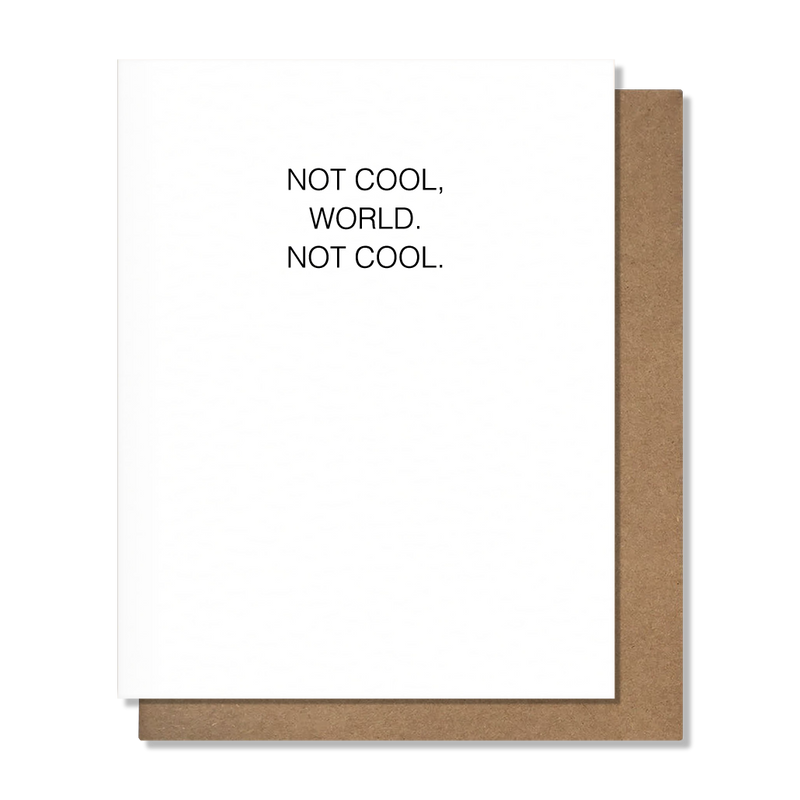 Not Cool World Sympathy Card