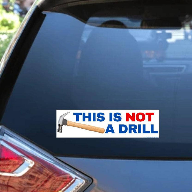 This is Not a Drill Hammer Bumper Sticker