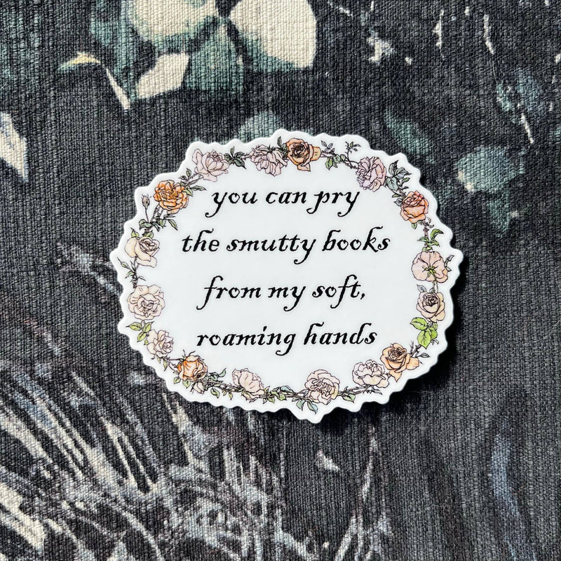 Pry the Smutty Books From My Roaming Hand Sticker