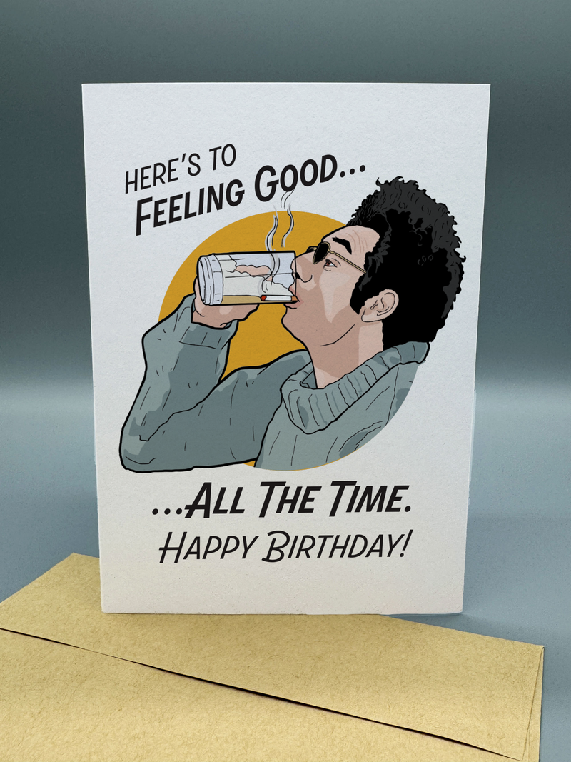 Kramer Feeling Good Birthday Card