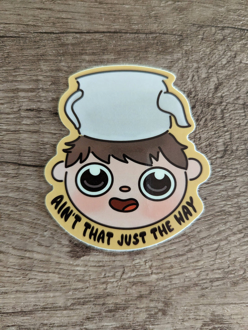 Aint That Just the Way Sticker - Over the Garden Wall