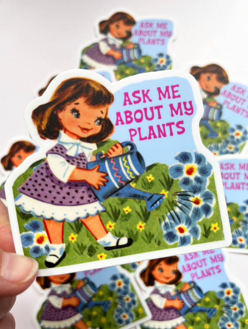 Ask Me About My Plants Sticker