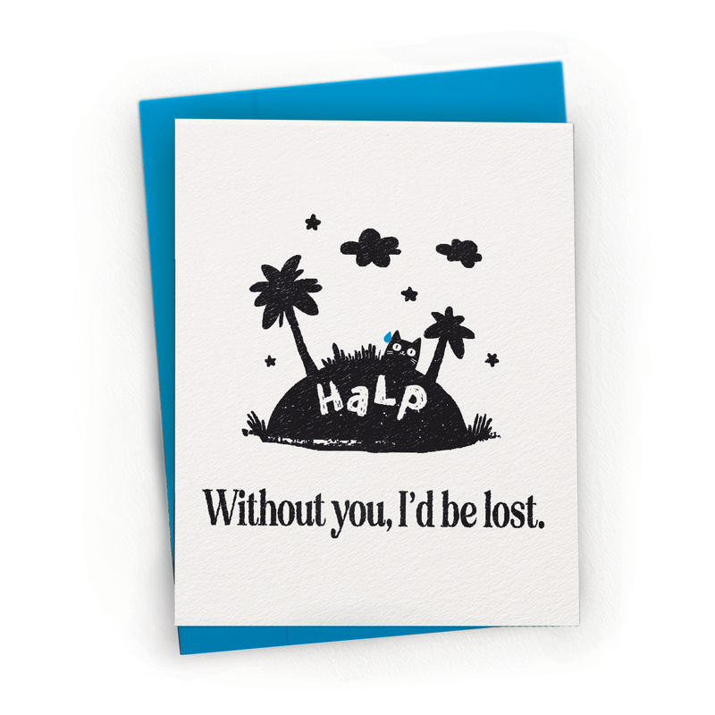 Lost Without You Greeting Card
