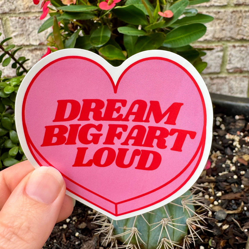 Dream Big Fart Loud Sticker