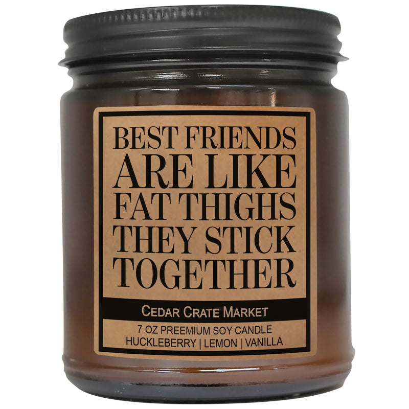 Best Friends Are Like Fat Thighs Candle