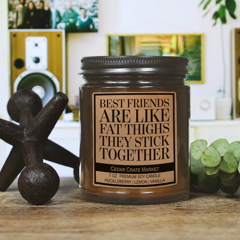 Best Friends Are Like Fat Thighs Candle