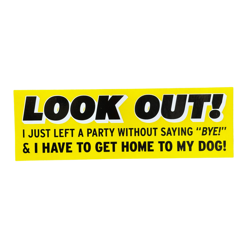 Look Out! Left Party Without Saying Bye! Sticker