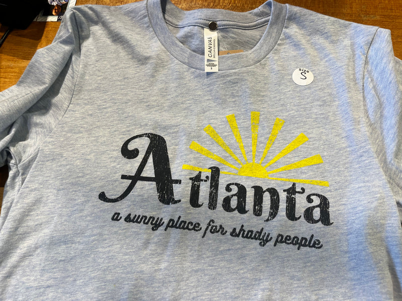 Atlanta: Sunny Place for Shady People T-Shirt