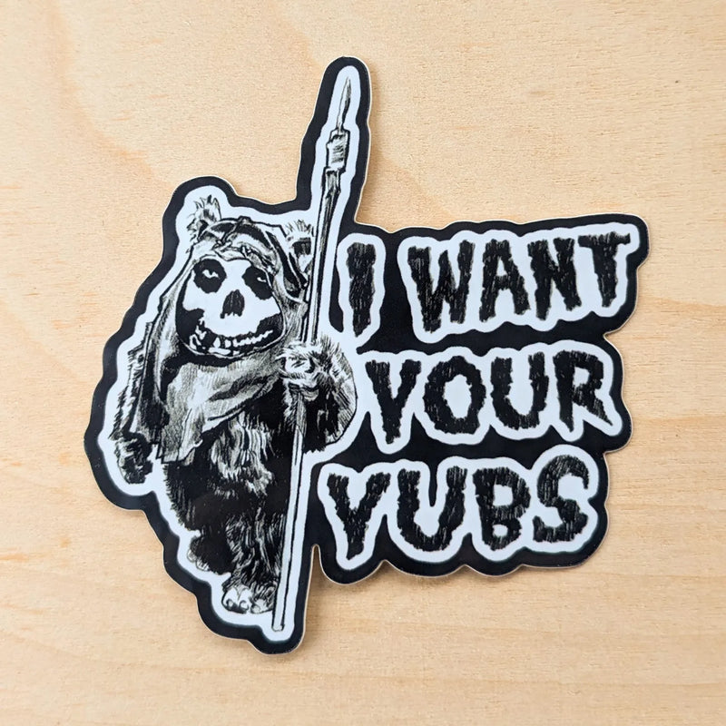 I Want Your Yubs Misfits Ewok Sticker