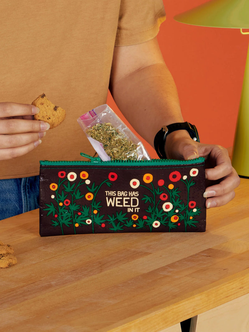 Bag Has Weed In It Pencil Pouch
