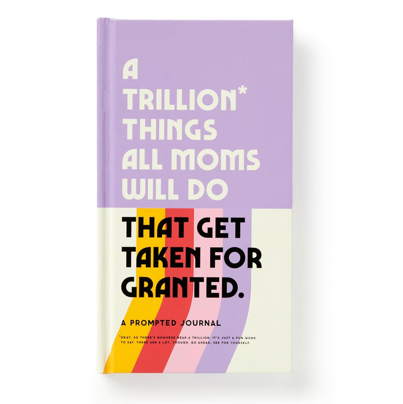 A Trillion Things All Moms Will Do Journal