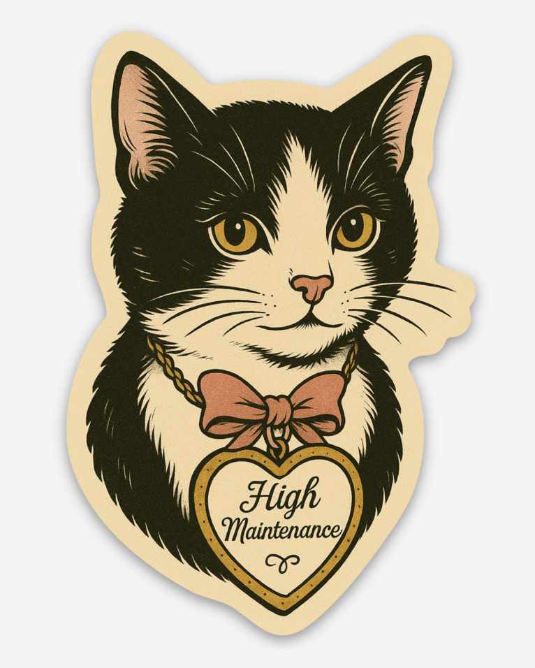 High Maintenance Cat Sticker 