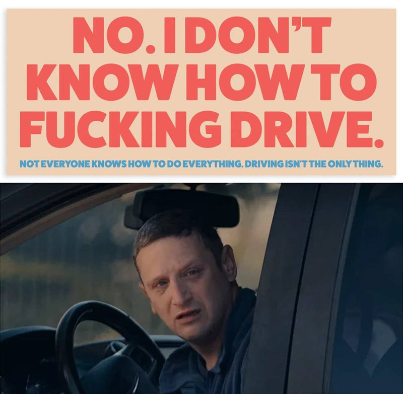 No. I Don’t Know How to Fucking Drive Bumper Sticker - ITYSL