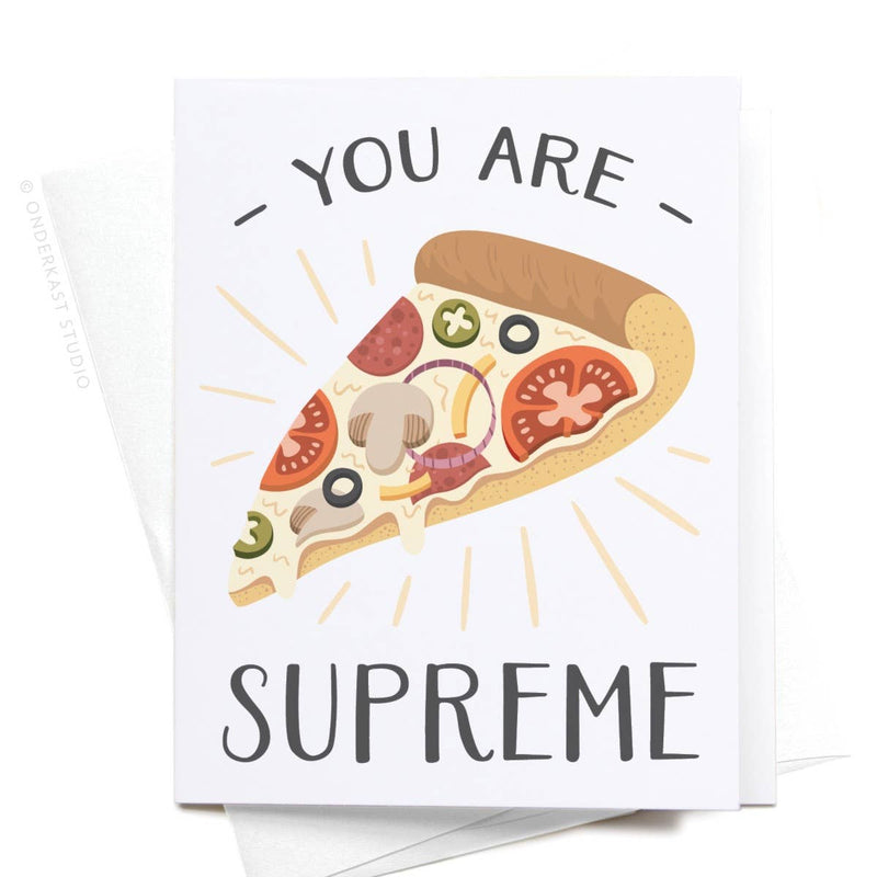 You Are Supreme Pizza Card